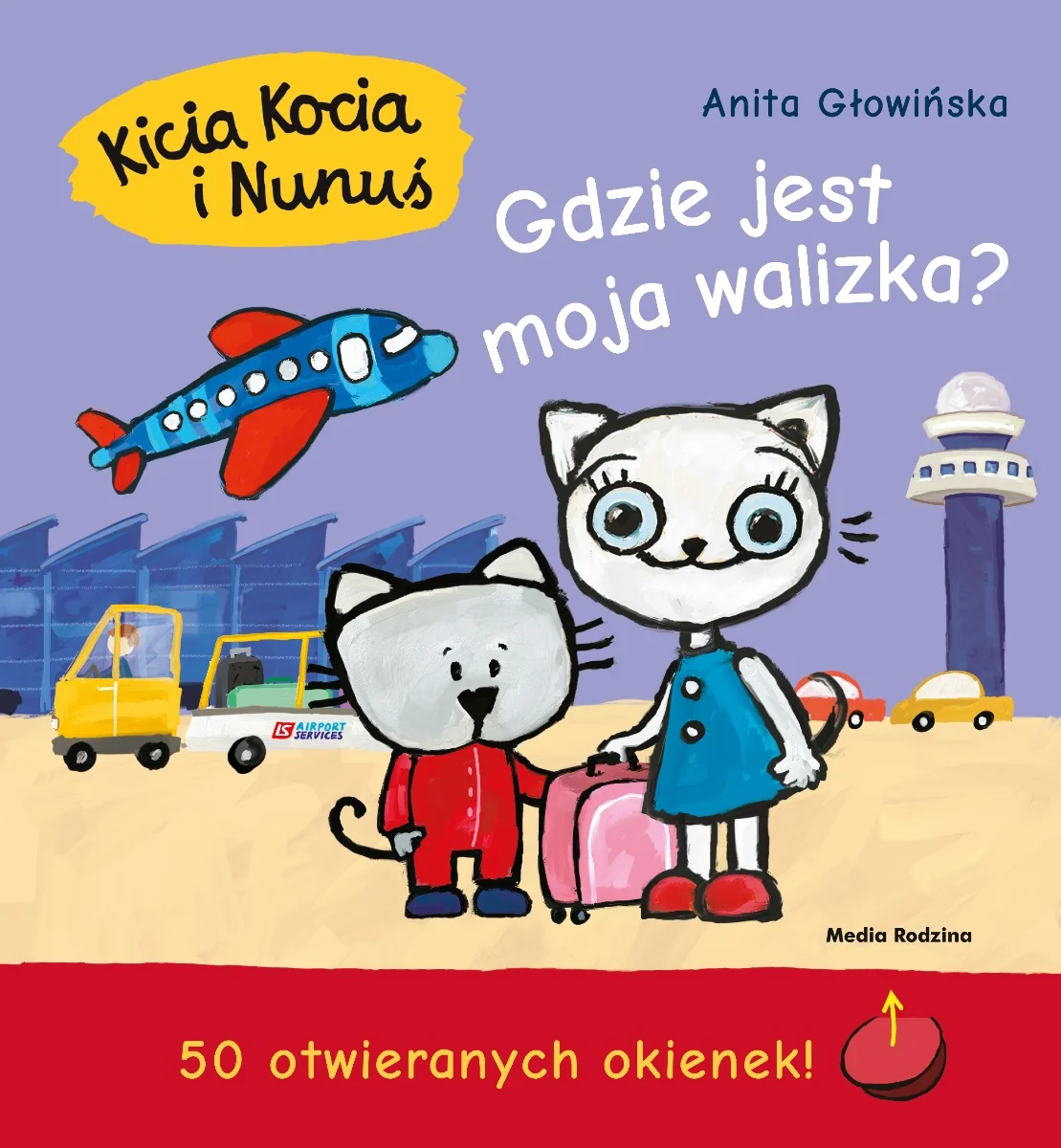 Kicia Kocia i Nunuś. Gdzie jest moja walizka?, Anita Głowińska