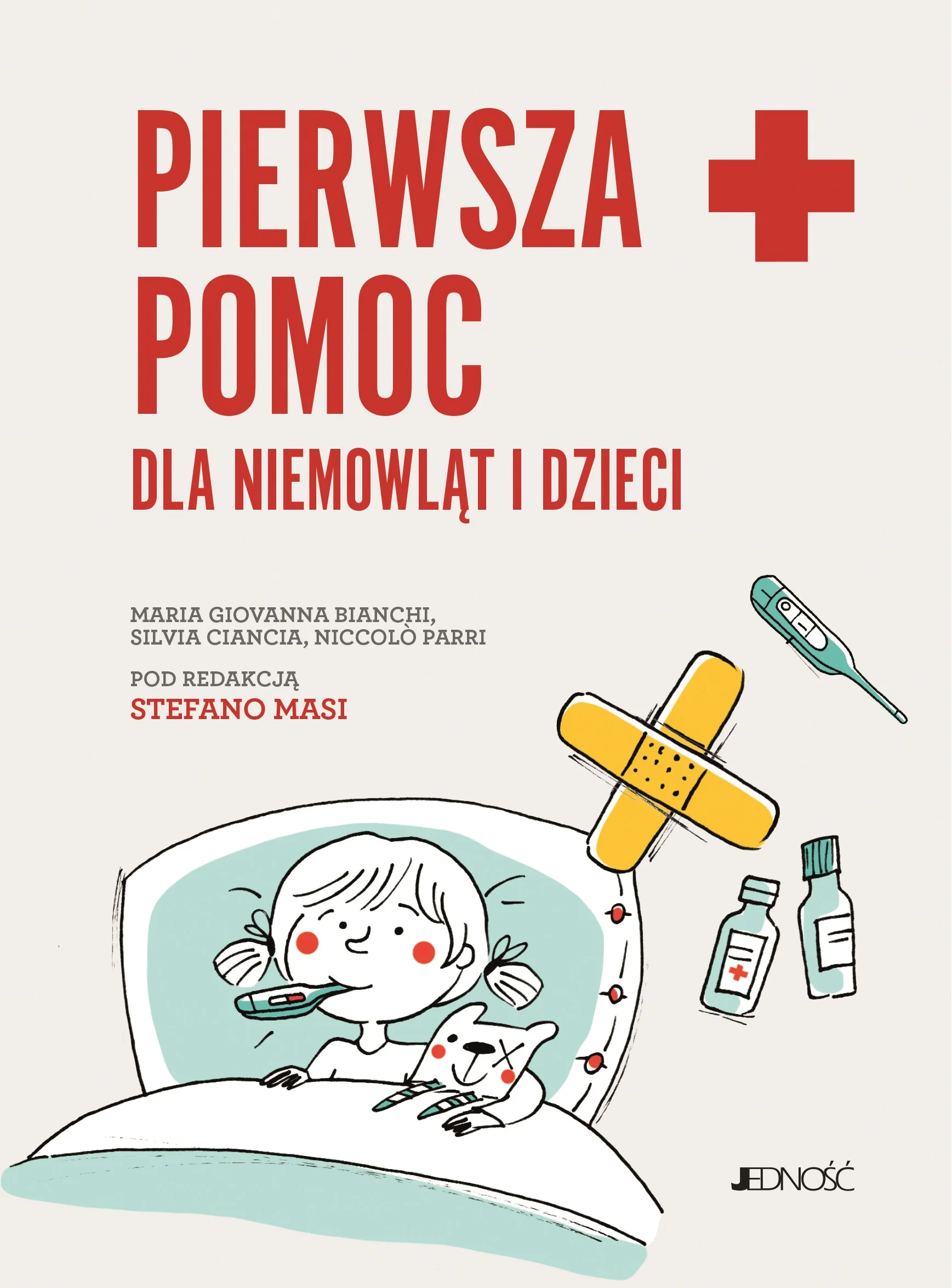 Pierwsza pomoc dla niemowląt i dzieci. Poradnik, Bianchi Giovanna Maria, Ciancia Silvia, Parri Niccolo