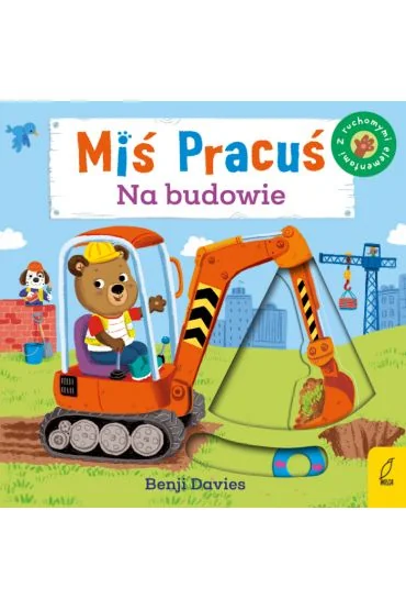 Miś Pracuś. Na budowie Benji Davies