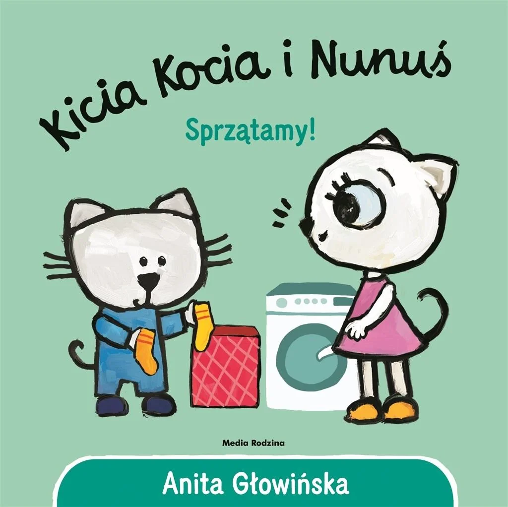 Sprzątamy! Kicia Kocia i Nunuś Anita Głowińska