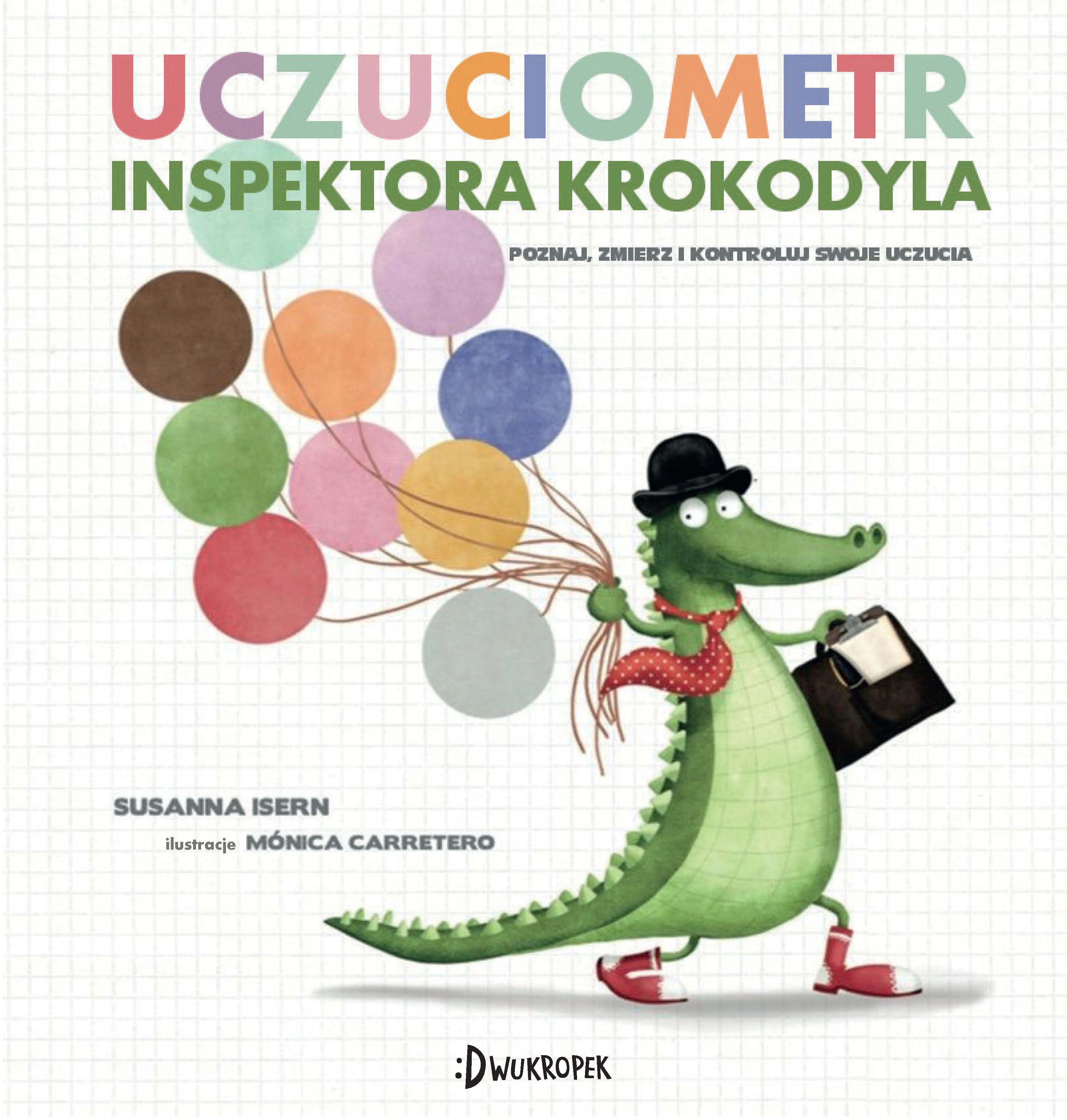 Uczuciometr inspektora Krokodyla. Poznaj, zmierz i kontroluj swoje uczucia, Susanna Isern